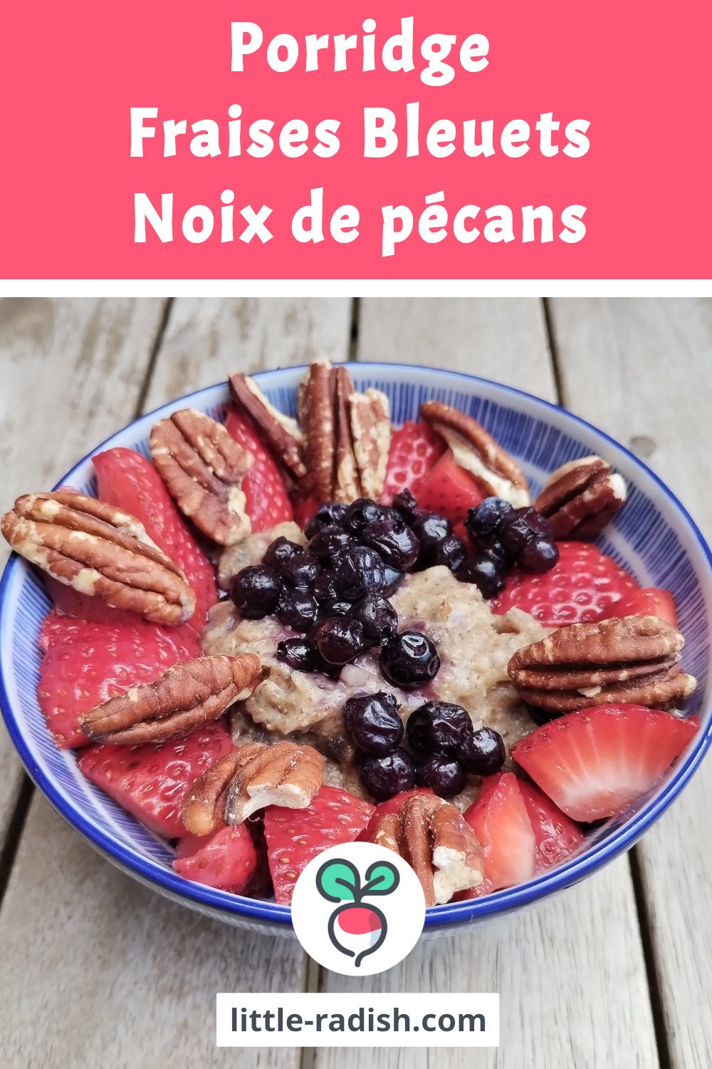 Carte Pinterest - Porridge fraises, bleuets, noix de pécan